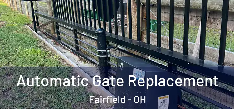 Automatic Gate Replacement Fairfield - OH