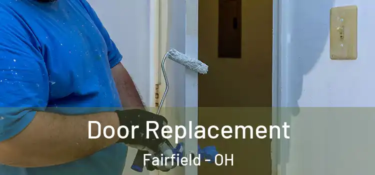  Door Replacement Fairfield - OH