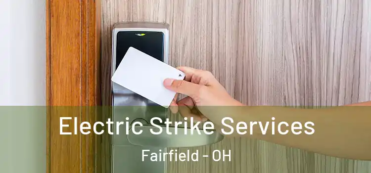  Electric Strike Services Fairfield - OH